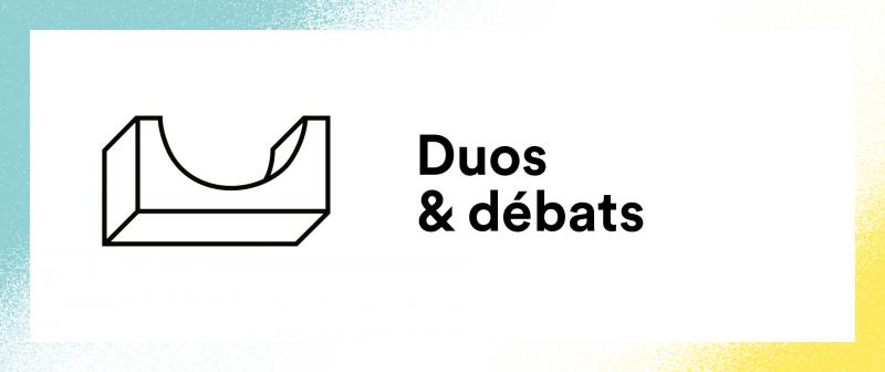 Duos et débats