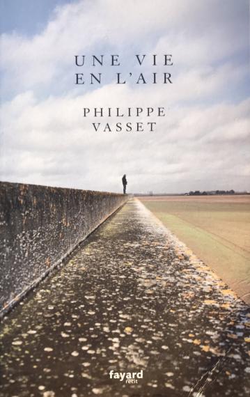 Une vie en l'air - Philippe Vasset - Fayard