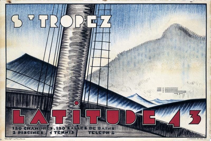 Hôtel Latitude 43, Saint-Tropez, 1930-1932, affiche publicitaire (1932, impr. H. Chachoin)