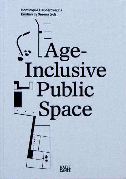 Couverture du livre Age inclusive public space. Elle montre un plan très stylisé