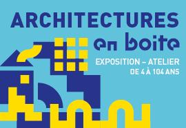 En savoir plus sur l'exposition Architectures en boite