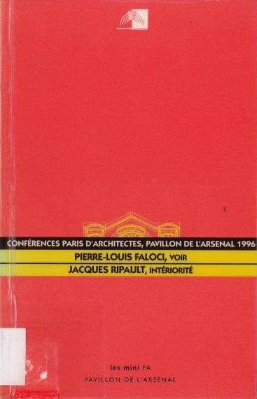 Conférences Paris d'architectes, 1996 au Pavillon de l'Arsenal : Pierre-Louis Faloci