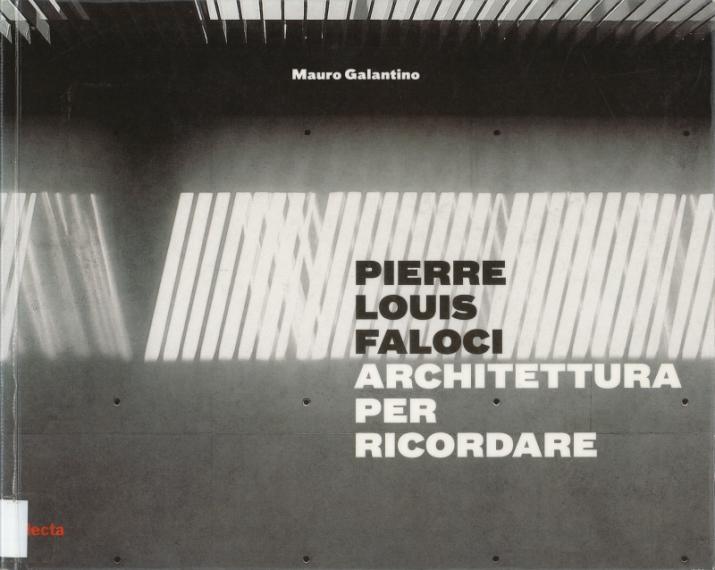 Pierre-Louis Faloci : architettura per ricordare : Centro europeo del resistente deportato al Kl Natzweiler-Struthof