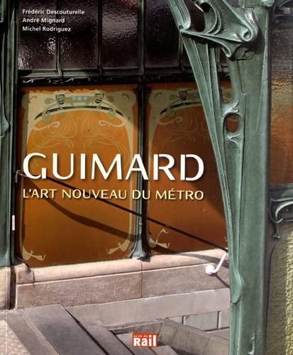 Guimard : l'art nouveau du métro