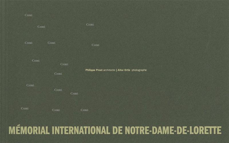 Mémorial international de Notre-Dame-de-Lorette / Philippe Prost ; Aitor Ortiz,