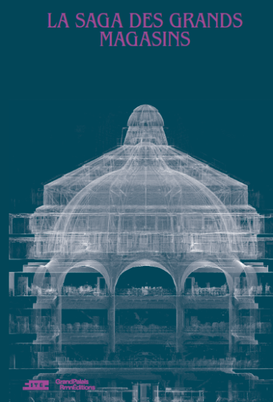 La saga des grands magasins : catalogue d'exposition