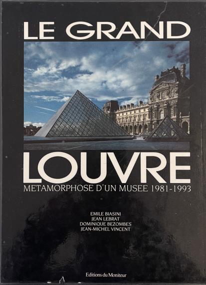 Le Grand Louvre : métamorphose d'un musée : 1981-1993