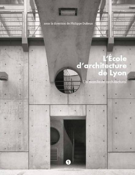 L'École d'architecture de Lyon : un manifeste architectural - Gilles Perraudin