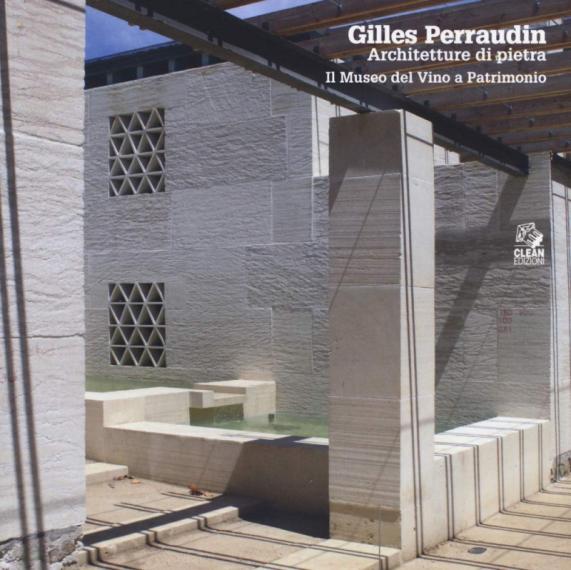 Architetture di pietra : il Museo del Vino a Patrimonio - Gilles Perraudin