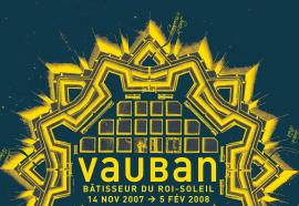 Affiche de l'exposition "Vauban, bâtisseur du Roi Soleil"